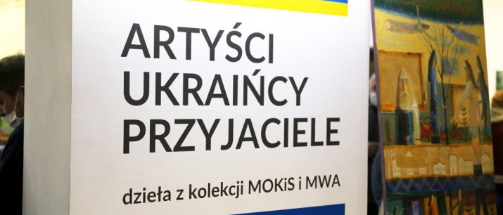 Relacja z wernisażu wystawy „Artyści. Ukraińcy. Przyjaciele” z kolekcji MOKiS i MWA