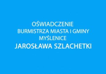 Oświadczenie burmistrza Miasta i Gminy Myślenice ws. ZPI dla rejonu ul. Bukowej