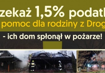 Przekaż 1,5% podatku na pomoc rodzinie z Drogini - ich dom doszczętnie spłonął w pożarze! 