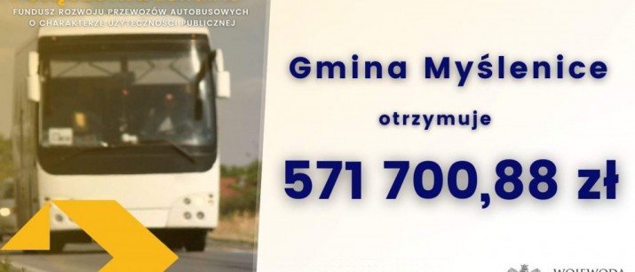 Ponad 571 tys. zł dla Gminy Myślenice w ramach Funduszu Rozwoju Przewozów Autobusowych