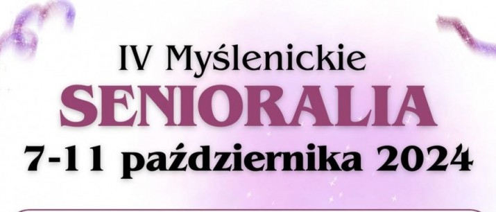 Nadchodzą IV Myślenickie Senioralia 