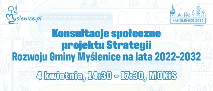 Zaproszenie na spotkanie konsultacyjne dotyczące „Strategii Rozwoju Gminy Myślenice na lata 2022-2032”